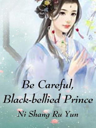 Be Careful, Black-bellied Prince